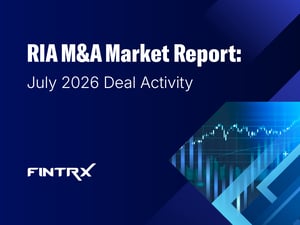 RIA M&A Market Report: July 2026 Deal Activity