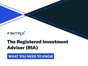 The Registered Investment Advisor (RIA): What You Need To Know