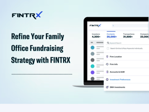 Refine Your Family Office Fundraising Strategy with FINTRX