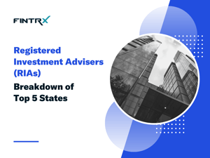 Registered Investment Advisers (RIAs): Breakdown of Top 5 States