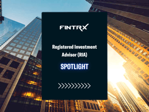Registered Investment Advisor (RIA) Industry Spotlight