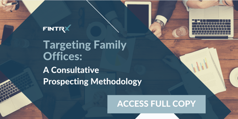 Targeting Family Offices: A Consultative Prospecting Methodology