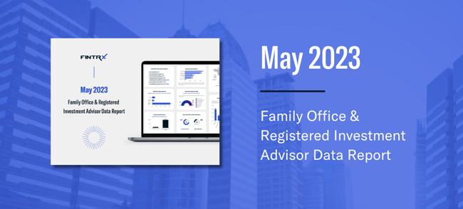 may '23 family office & RIA data report