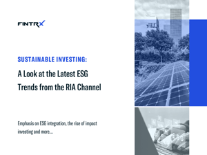 Sustainable Investing: A Look at the Latest ESG Trends from the RIA Channel