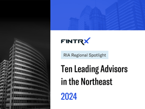 RIA Regional Spotlight: Ten Leading Advisors in the Northeast