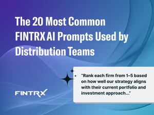 The 20 Most Common FINTRX AI Prompts Used by Distribution Teams