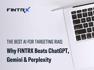 The Best AI for Targeting RIAs: Why FINTRX Beats ChatGPT, Gemini & Perplexity