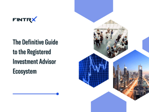 The Definitive Guide to the Registered Investment Advisor (RIA) Ecosystem
