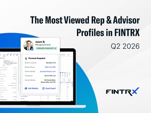 The Most Viewed Rep & Advisor Profiles in FINTRX in Q2 2026
