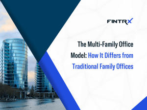 The Multi-Family Office Model: How It Differs from Traditional Family Offices