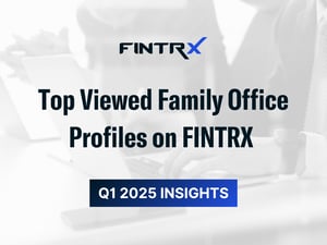 Top Viewed Family Office Profiles on FINTRX – Q1 2025 Insights