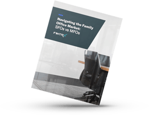 Navigating the Family Office Market: SFOs vs MFOs