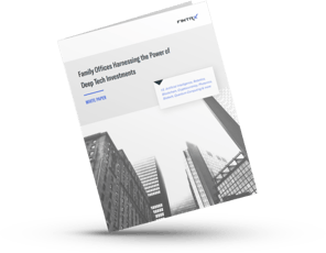 Family Offices Harnessing the Power of Deep Tech Investments