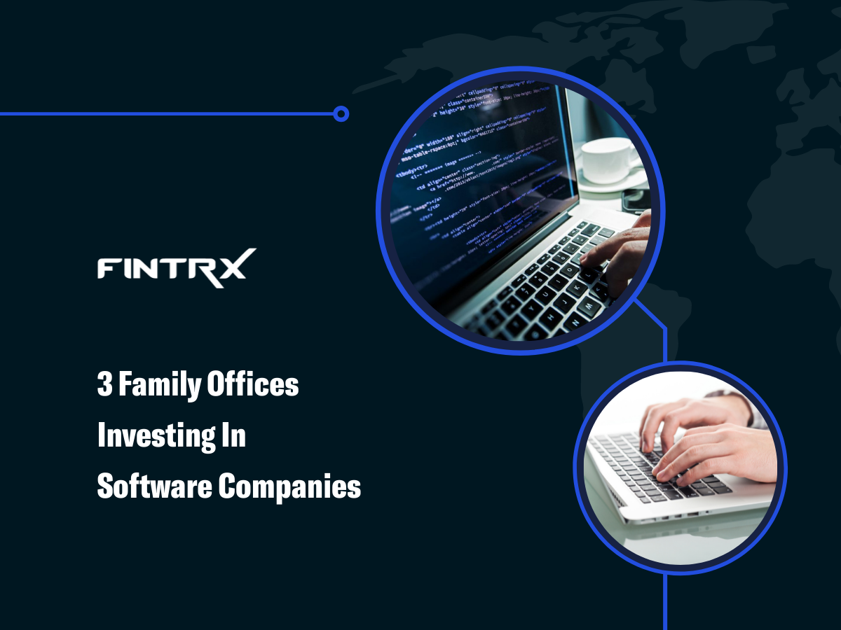 3 Family Offices Investing in Software Companies