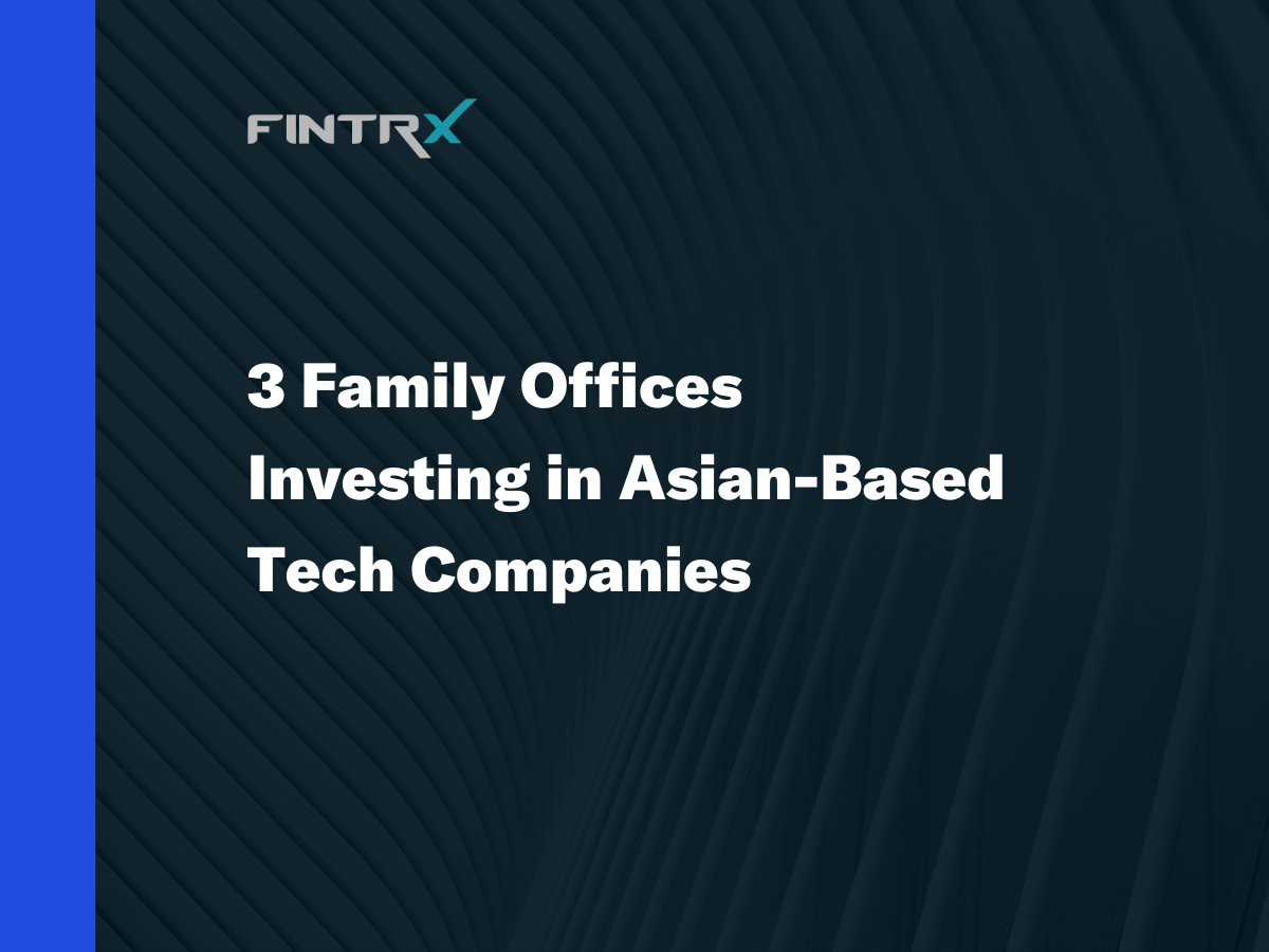 3 Family Offices Investing in Asian-Based Tech Companies