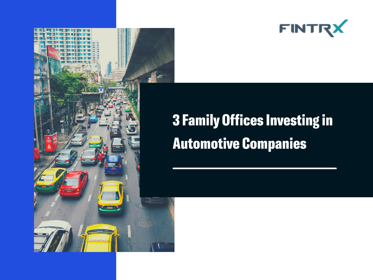 3 Family Offices Investing in Automotive Companies