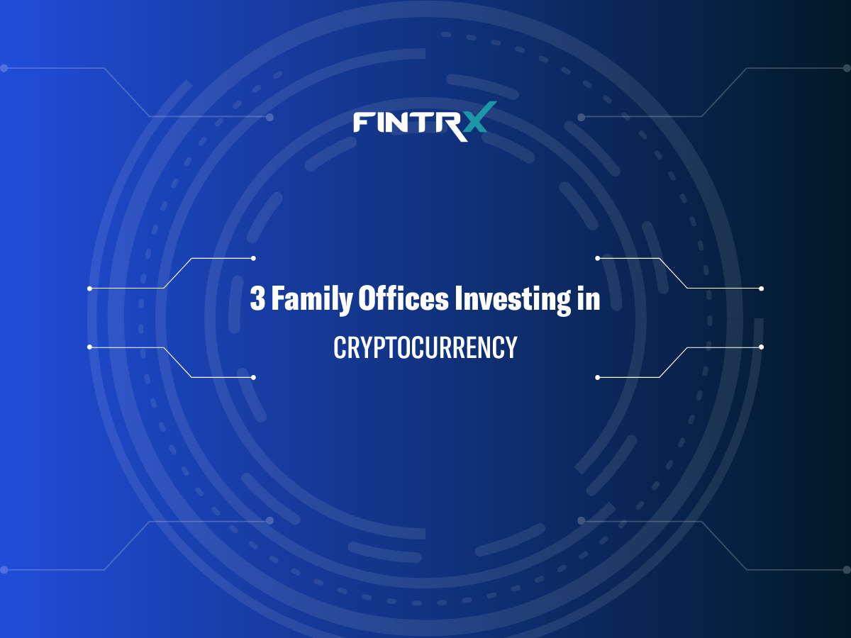 3 Family Offices Investing in Cryptocurrency
