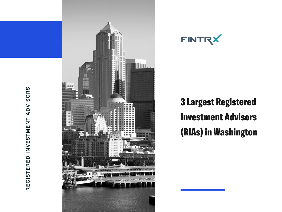 Three Largest Registered Investment Advisors (RIAs) in Washington