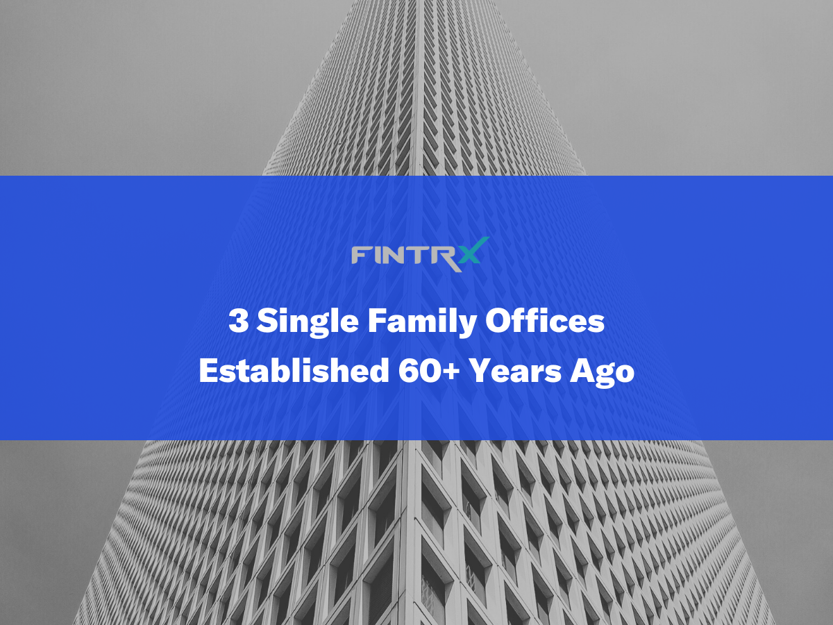 three single family offices established over 60 years ago