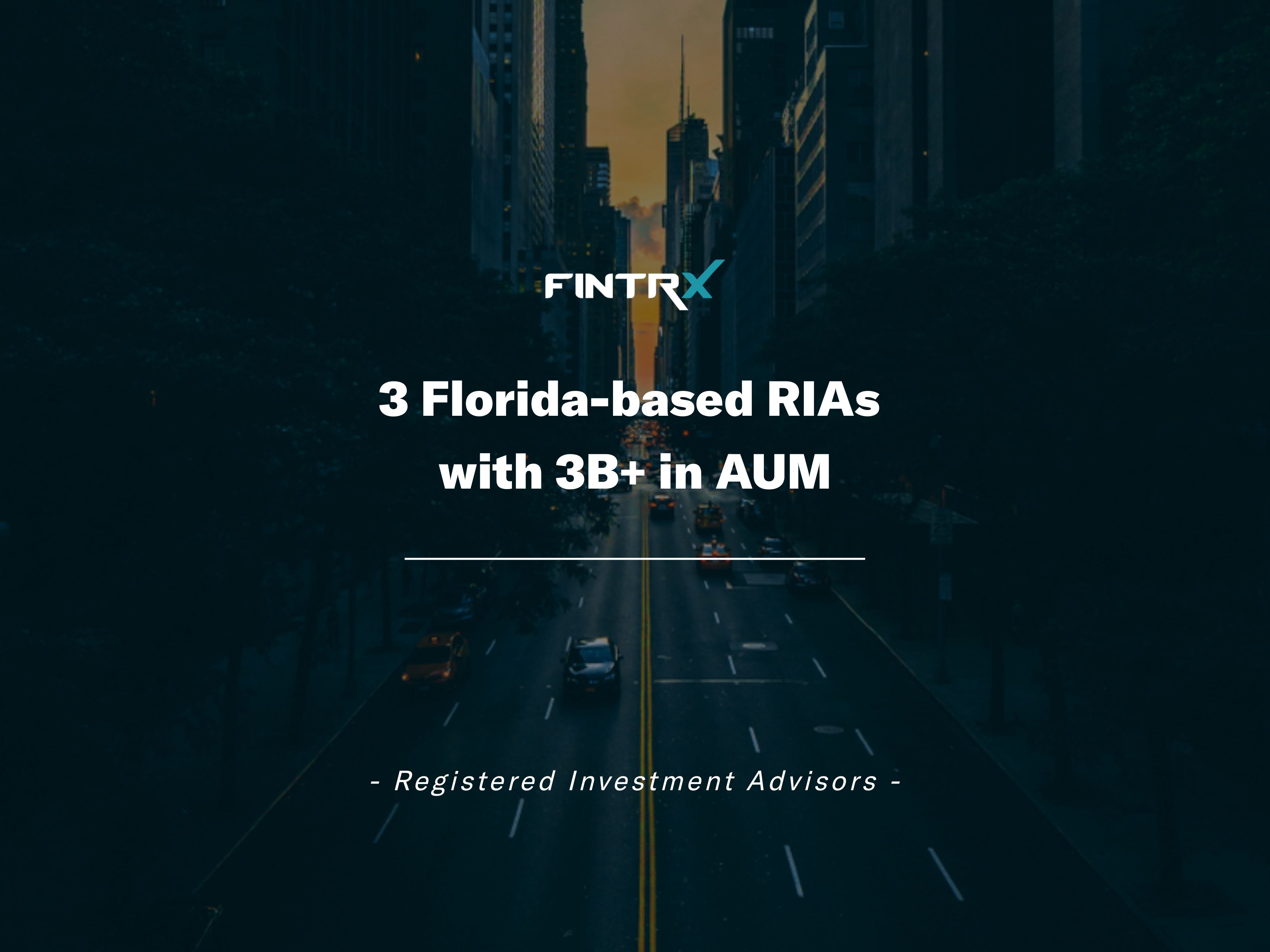 Three Florida-based registered investment advisors (RIAs) with over three billion in Assets (AUM)