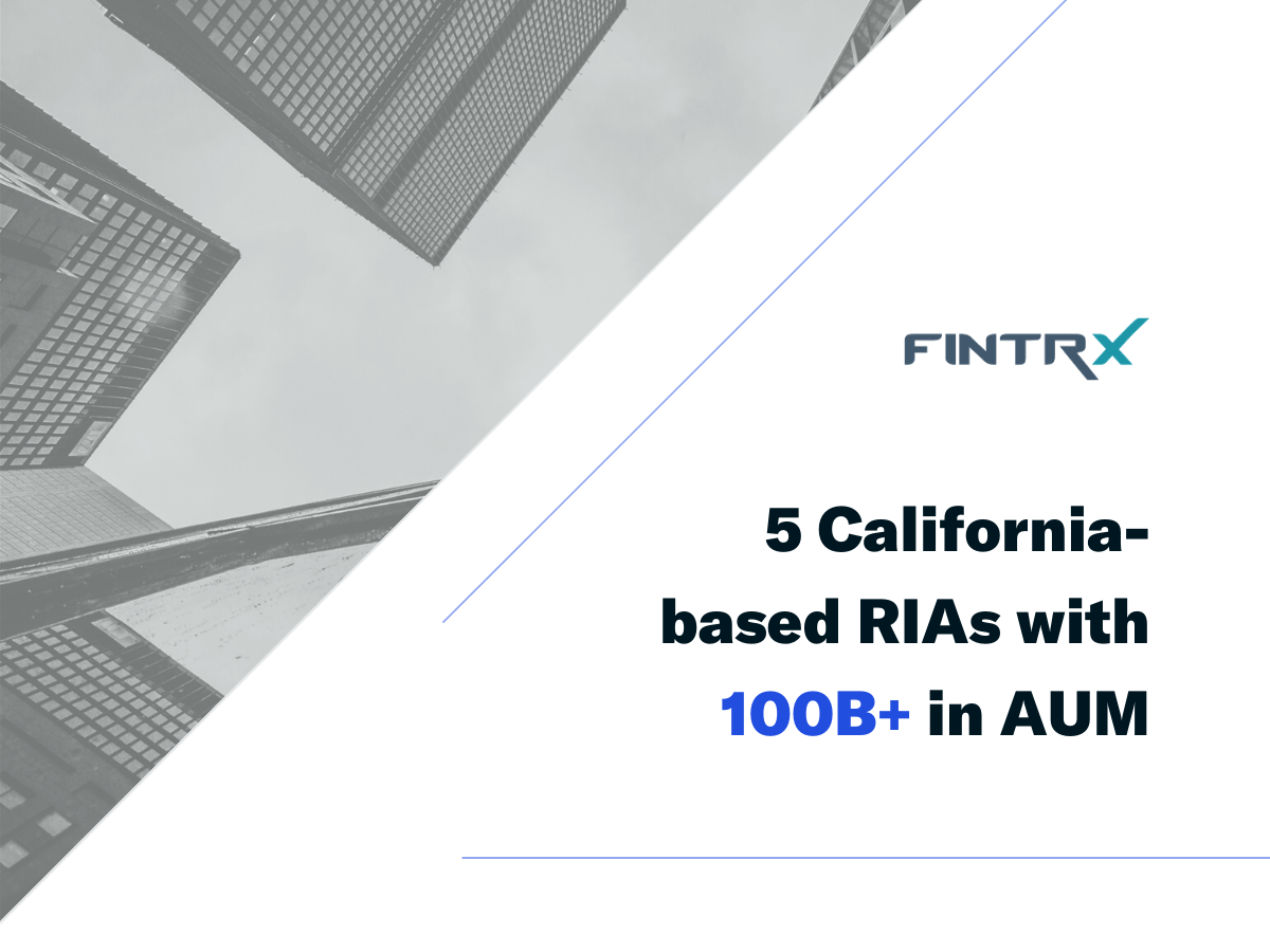 5 California-based RIAs with 100B+ in AUM