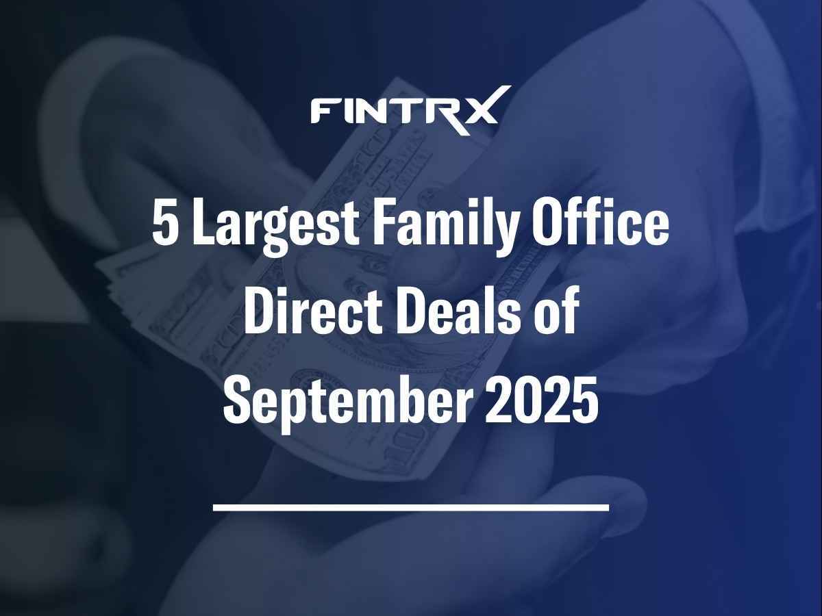 5 Largest Family Office Direct Deals of September 2025