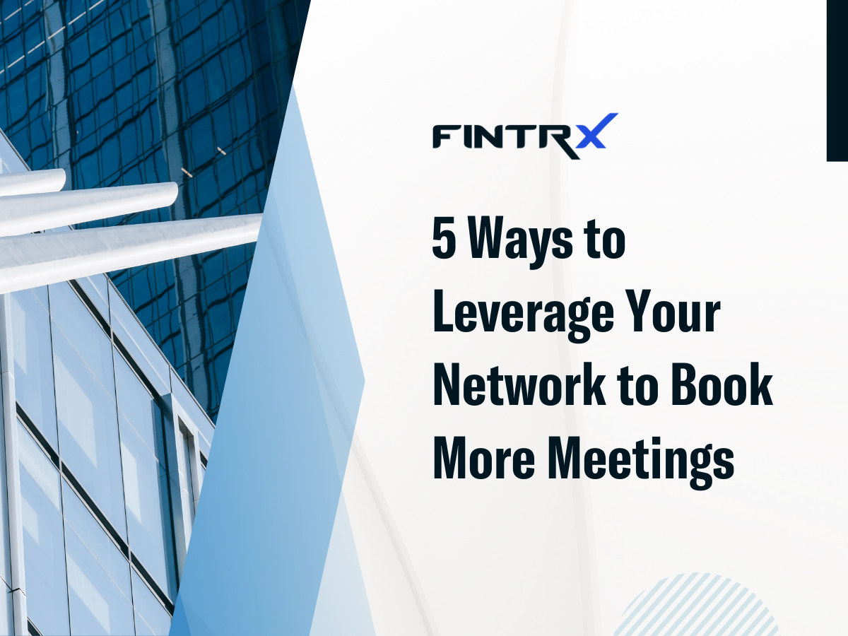 5 Ways to Leverage Your Network to Book More Meetings