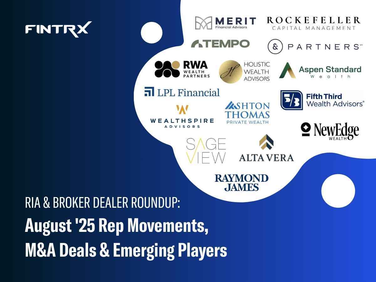 RIA & Broker-Dealer Roundup: August '25 Moves, M&A Deals & Emerging Players