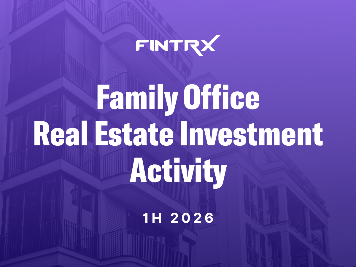 Family Office Real Estate Investment Activity: 1H 2026