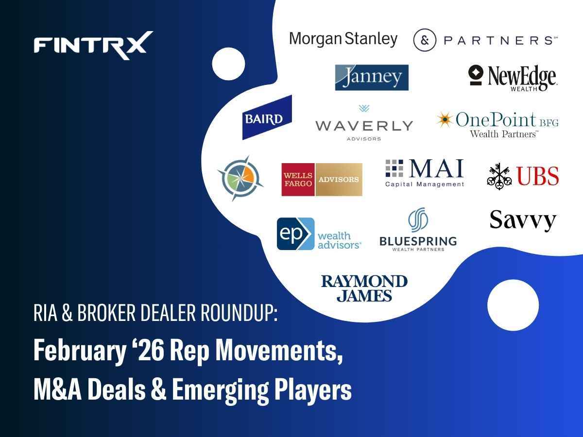 RIA & Broker-Dealer Roundup: February '26 Moves, M&A Deals & Emerging Players