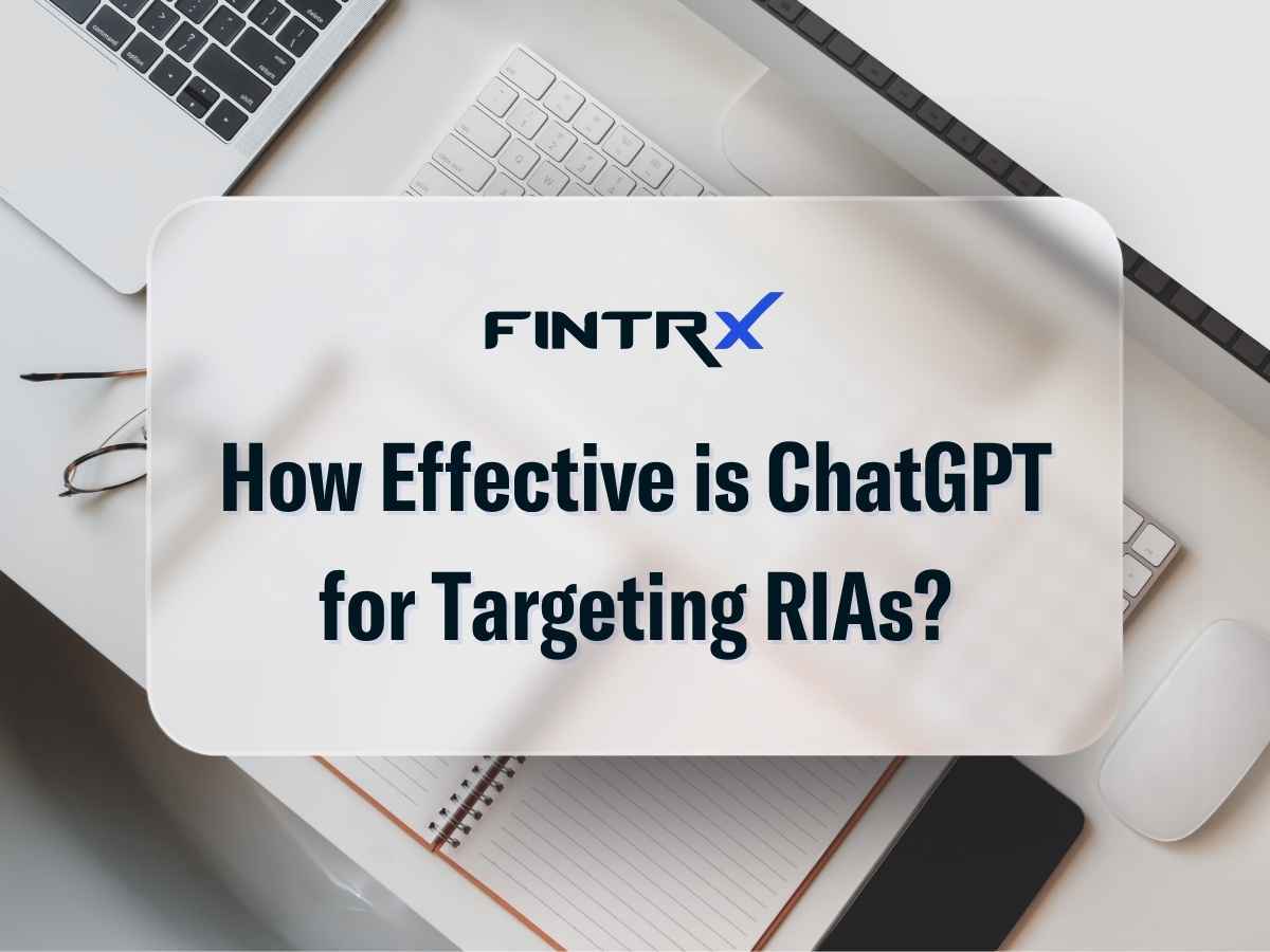 How Effective is ChatGPT for Targeting RIAs?