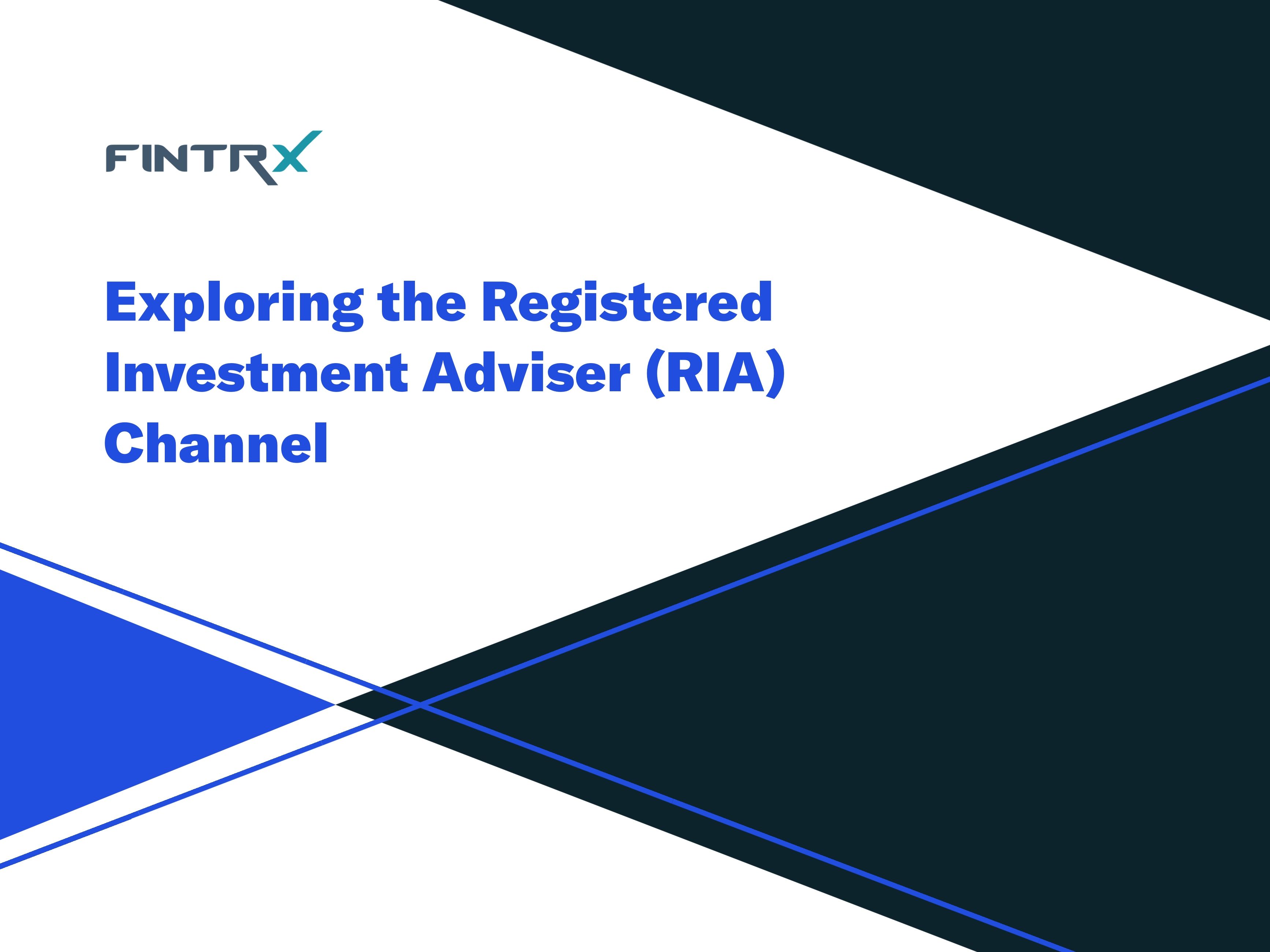Exploring the Registered Investment Adviser (RIA) Channel