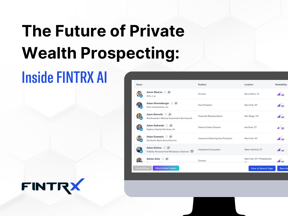 The Future of Private Wealth Prospecting: Inside FINTRX AI