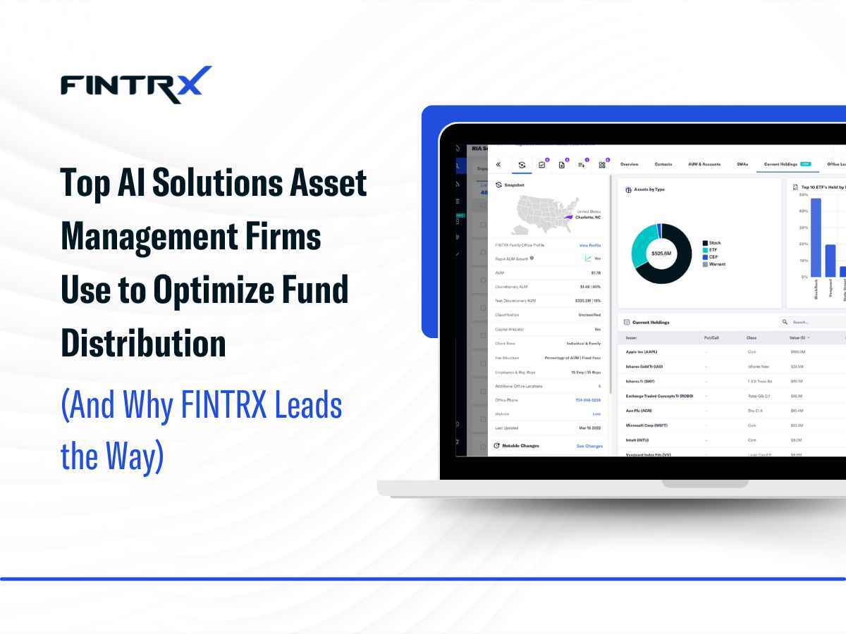 Top AI Solutions Asset Management Firms Use to Optimize Fund Distribution (And Why FINTRX Leads the Way)