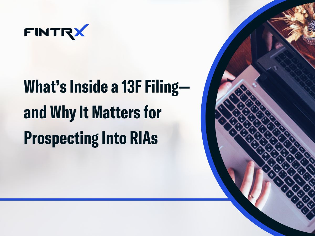 What’s Inside a 13F Filing—and Why It Matters for Prospecting Into RIAs