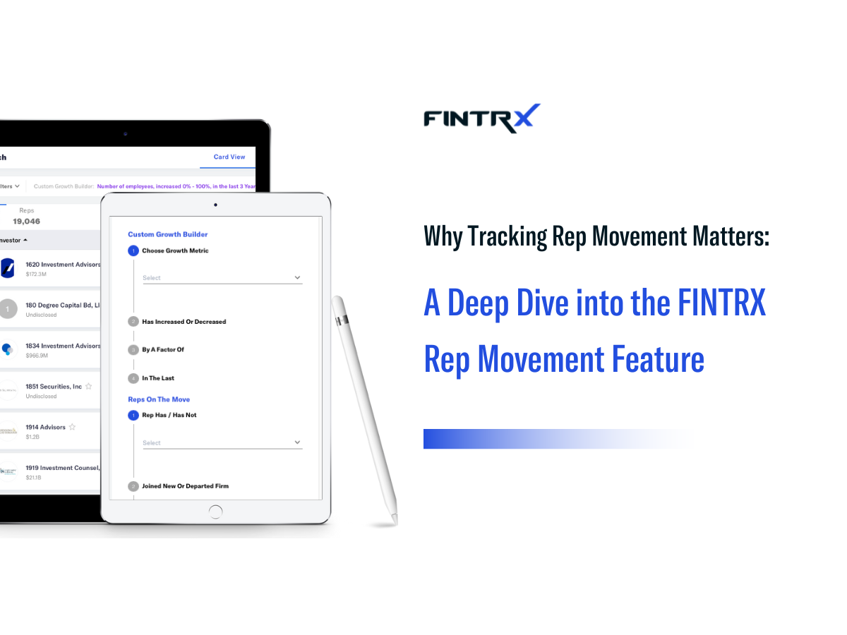 Why Tracking Rep Movement Matters: A Deep Dive into the FINTRX Rep Movement Feature